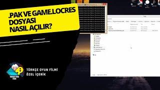 Türkçe Yama Nasıl Yapılır? .Pak ve Game.locres Dosyası Nasıl Açılır? Dil Dosyası Çıkarmak ve Gömmek