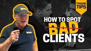 How To Spot Difficult Clients | Contractors Tips