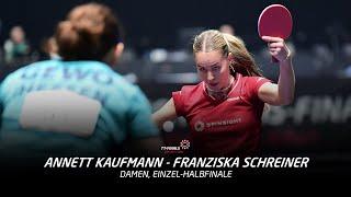 Annett Kaufmann - Franziska Schreiner | Halbfinale, Damen-Einzel | TT-Finals 2024 Erfurt |Highlights