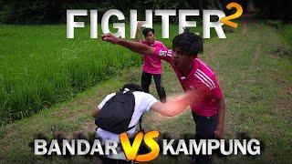 Fighter Bandar Vs Fighter Kampung 2