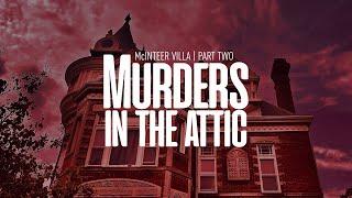 Murders in the Attic | McInteer Villa Part 2 | Paranormal Investigation | Full Episode 4K | S08 E05