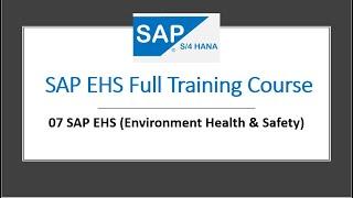 07 SAP EHS Environment Health & Safety #sap #ehs#sapehs #phrase #management #dangerous #environment