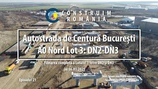 Autostrada de Centură București #A0 Nord Lot 3 | Complet | #CCECC | 2025.03.06