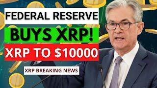 Ripple XRP: U.S. Federal Reserve Officially Confirms Usage! ($10,000 XRP Value Speculated)