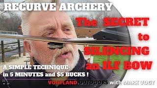 Archery - The Secret to Silencing your ILF Bow (Finally!)