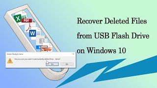 Recover Deleted Files from USB Flash Drive on Windows 10