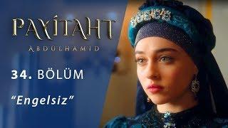 Payitaht 'Abdülhamid' Engelsiz 34.Bölüm