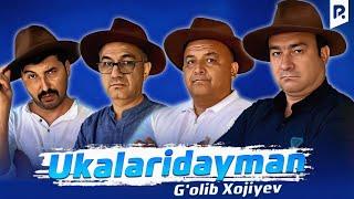 G'olib Xojiyev - Ukalaridayman