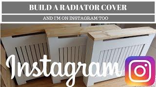 Im on Instagram.. and build radiator covers