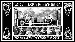 PH:4 SOUND SYSTEM - Kalif - Hardtekno 2001