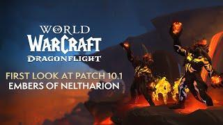 FIRST LOOK! Patch 10.1 - Embers of Neltharion | Dragonflight