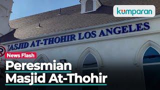 Bekas Gereja, Kini Masjid At-Thohir di Los Angeles Diresmikan Setelah Renovasi