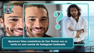 Aparecen fotos románticas de Can Yaman con su novia en una cuenta de Instagram hackeada