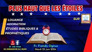 Plus Haut que les Etoiles: Etude de l’Esprit de prophétie. (Frandy Ogirus: 25/06/24)