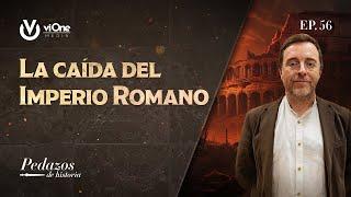 Breve historia de la caída del Imperio Romano