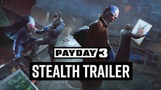 PAYDAY 3: Stealth Gameplay Trailer