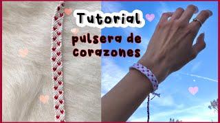 TUTORIAL | Cómo hacer una pulsera de corazones | INTERMEDIO | pulseras de hilo tejidas