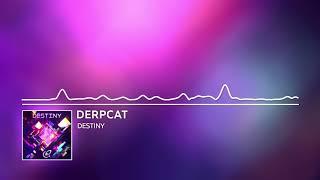 Derpcat - Destiny