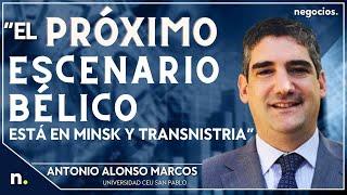 “El próximo escenario bélico está en Minsk y Transnistria”. Antonio Alonso Marcos