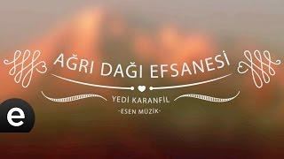 Ağrı Dağı Efsanesi (Yedi Karanfil) - Esen Müzik