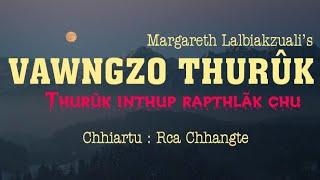 VAWNGZO THURÛK || Ziaktu : Margareth Lalbiakzuali