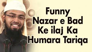 FUNNY - Nazar e Bad Na Lage Aur Lag Jai To Hamare ilaj Ka Tariqa By Adv. Faiz Syed