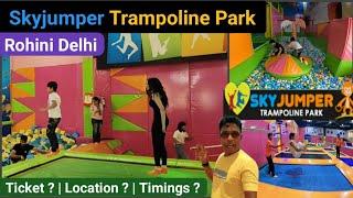 Skyjumper trampoline park rohini ticket price | Adventure island rohini trampoline park in delhi