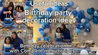 Useful ideas | Birthday party | decoration ideas || complete recipes | celebration #dawatideas