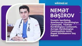 KƏPƏZ KLİNİKASININ BAŞ HƏKİMİ, İNVAZİV KARDİOLOQ NEMƏT BƏŞİROV KİMDİR?  BİOQRAFİYASI. WİKİMED.AZ