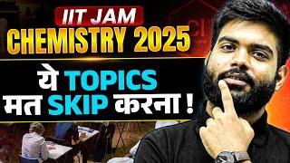 IIT JAM Chemistry 2025 | ये Topics Skip मत करना ! | IIT JAM 2025 | PW