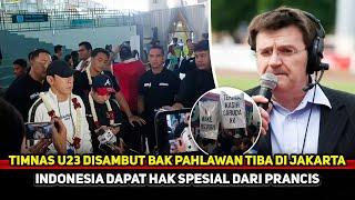 DISAMBUT PENUH HARU! Kedatangan Timnas U23 diserbu layaknya pencetak sejarah~Prancis beri hakspesial