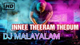 INNEE THEERAM THEDUM   |    MALAYALAM DJ SONG   |