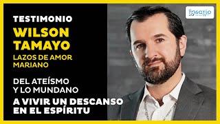 Testimonio de conversión de WILSON TAMAYO Del ateísmo a vivir un descanso en el Espíritu