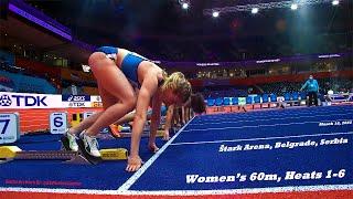 Women's 60m, Heats 1-6.  World Indoor Championships. Štark Arena, Belgrade, Serbia.  March 18, 2022