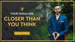  Your Goals Are Closer Than You Think | Rich Litvin 1 Insight - S21EP01