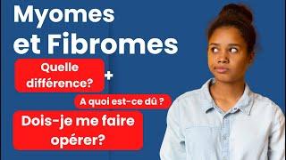 Myomes ou Fibromes, quelle est la différence?