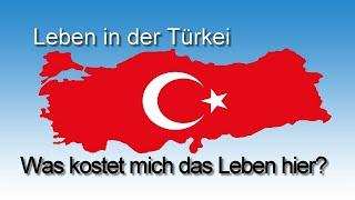 Leben in der Türkei - Was kostet mich das Leben hier?