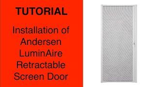 Installation of Andersen LuminAire Retractable Screen Door