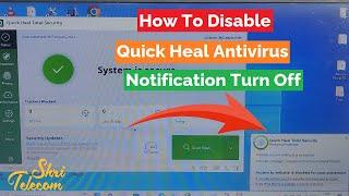 How To Disable Quick Heal Antivirus Notification Turn Off Shri Telecom