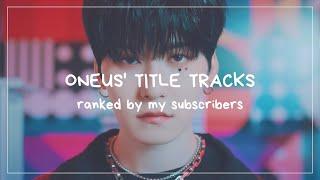 oneus' title tracks ranked by my subscribers!