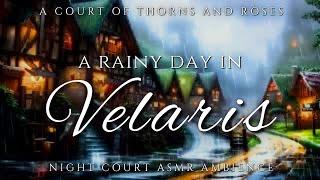 Rainy Day in Velaris | ACOTAR Ambience