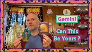 Gemini - Can This Be Yours ?