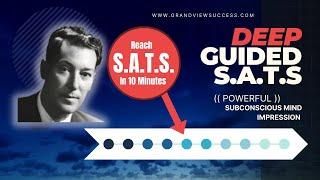 30-Minute Deep Guided S.A.T.S. Meditation ((Powerful Subconscious Impression))