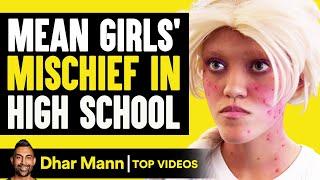 Mean Girls' Mischief in High School | Dhar Mann