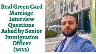 Real Green Card Marriage Interview Questions Asked by Senior Immigration Officer (2022 Edition)