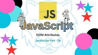 JavaScript DOM: getAttribute, setAttribute, hasAttribute, and More Explained! JavaScript Part 28 