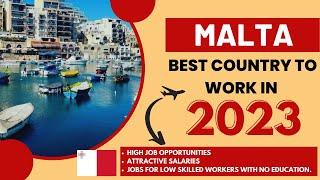 The BEST COUNTRY TO WORK IN 2023: Malta Free Work Visa | no education, no qualification required