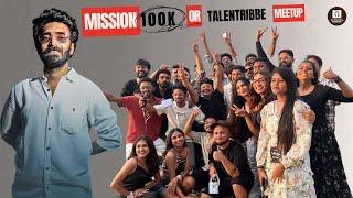 @cheytanvlogs Mission 100k or The TalentTribe Meetup? / Karnataka content creators / Sahil Sunagad