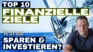 TOP 10 Finanzielle Ziele im Leben | Meine Motivation BRUTAL zu investieren