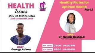 HEALTH ISSUES WITH DR NASH TOPIC: Healthy Plate Part 2!